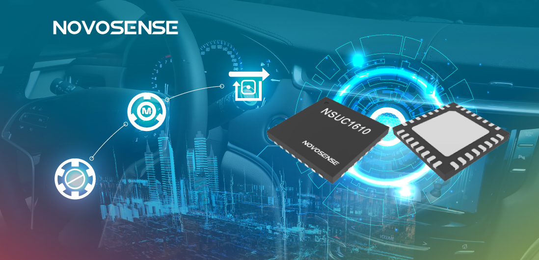 NOVOSENSE NSUC1610： 車載用マイクロ&スペシャルモータドライバSoC